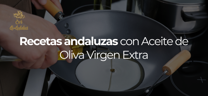 Recetas andaluzas con Aceite de Oliva Virgen Extra